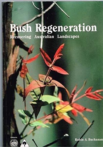 Bush Regeneration - Recovering Australian Landscapes: Recovering