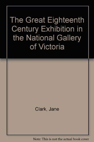 The Great 18th Century Exibition: In the National Gallery of Victoria
