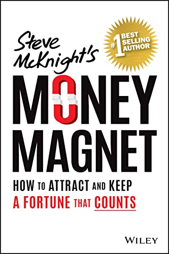 Money Magnet: How to Attract and Keep a Fortune That Counts