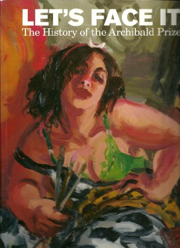 Let's Face it: The History of the Archibald Prize