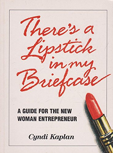 There's a Lipstick in My Briefcase: A Guide for the New Woman