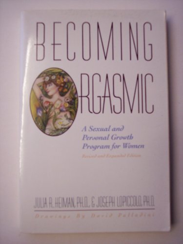 Becoming Orgasmic: A Sexual and Personal Growth Program for Women