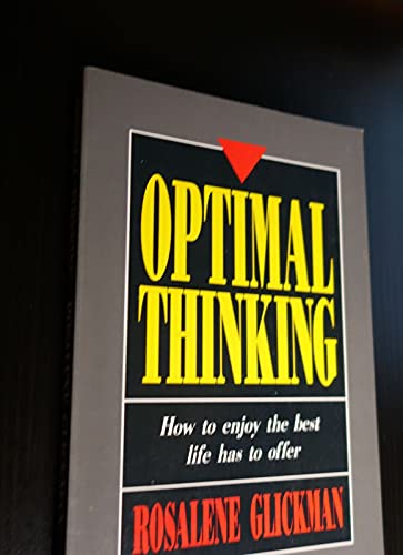 Optimal Thinking: How to Enjoy the Best Life Has to Offer