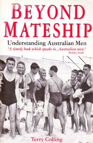 Beyond Mateship: Understanding Australian Men