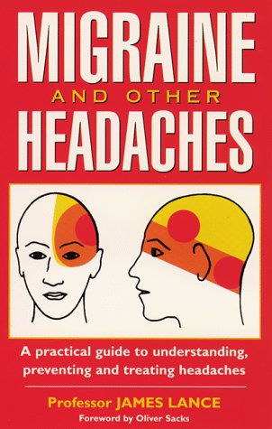 Migraine and Other Headaches: A Practical Guide to Understanding,