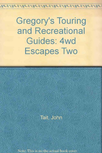 Gregory's Touring and Recreational Guides: 4wd Escapes Two