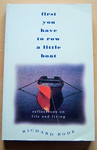 First You Have to Row a Little: Reflections on Life and Living