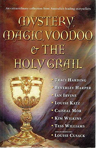 Mystery, Magic, Voodoo & the Holy Grail