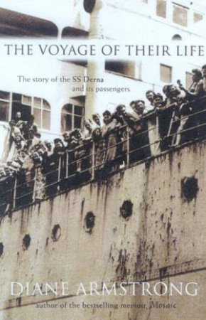The Voyage of Their Life: The Story of the SS Derna and Its Passengers