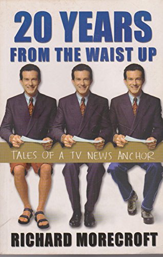 Twenty Years from the Waist up: Tales of a TV News Anchor