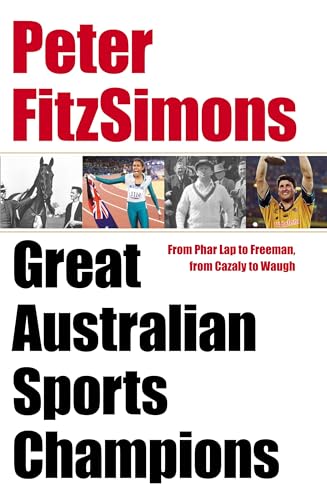 Peter FitzSimons' Great Australian Sports Champions