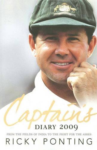 Ricky Ponting's Captain's Diary 2009: From the Fields of India to the Fight for the Ashes