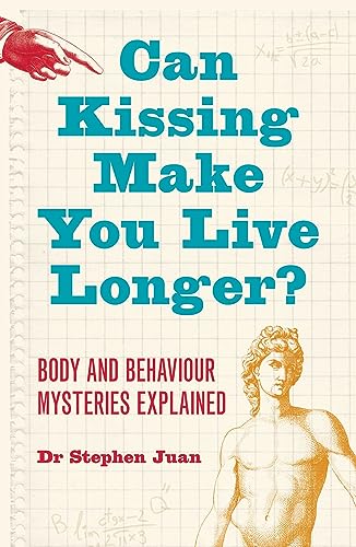 Can Kissing Make You Live Longer? Body and Behaviour Mysteries Exlained oddball questions