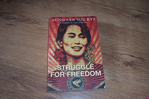 Struggle for Freedom: Aung San Suu Kyi - A Biography