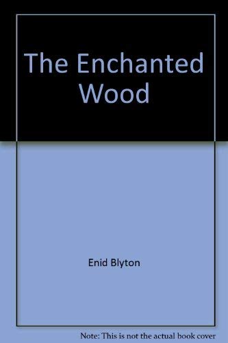 Enid Blyton's the Enchanted Wood