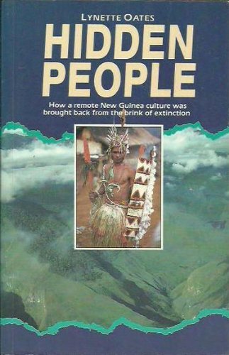 Hidden People: How a Remote New Guinea Culture Was Brought Back from the Brink of Extinction