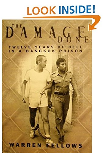 The Damage Done: Twelve Years of Hell in a Bangkok Prison