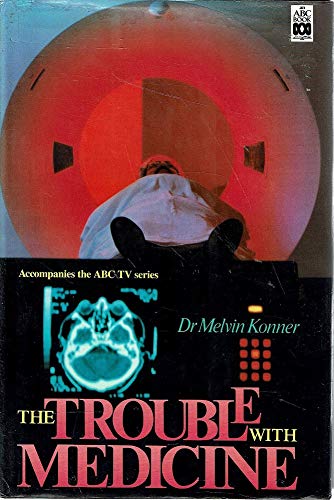 The Trouble with Medicine