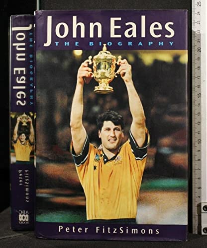 John Eales: The Biography