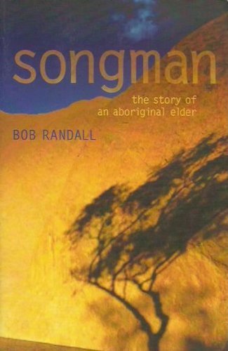 Songman: The Story of an Aboriginal Elder of Uluru