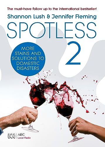 Spotless 2: More Room-by-Room Solutions to Domestic Disasters