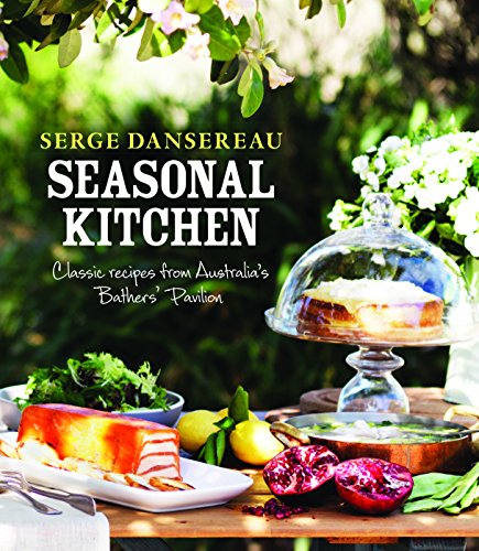 Seasonal Kitchen: Classic Recipes from Australia's Bathers' Pavilion
