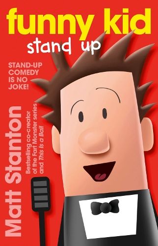 Funny Kid Stand Up (Funny Kid, #2): The hilarious, laugh-out-loud children's series for 2024 from million-copy mega-bestselling author Matt Stanton