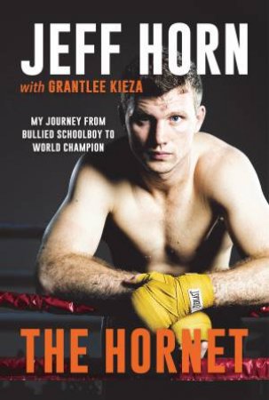 The Hornet: From Bullied Schoolboy To World Champion
