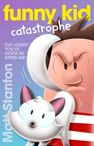 Funny Kid Catastrophe (Funny Kid, #11): The hilarious, laugh-out-loud children's series for 2024 from million-copy mega-bestselling author Matt Stanton
