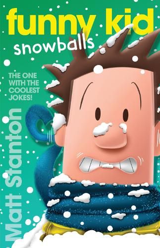 Funny Kid Snowballs (Funny Kid, #12): The hilarious, laugh-out-loud children's series for 2024 from million-copy mega-bestselling author Matt Stanton