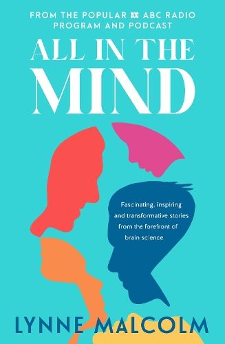 All In The Mind: the new book from the popular ABC radio program and podcast