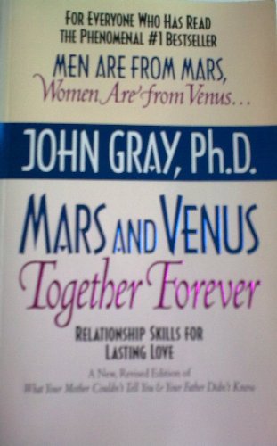 Mars and Venus Together Forever: Relationship Skills for Lasting Love