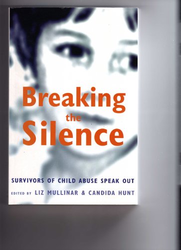 Breaking the Silence: Survivors of Child Abuse Speak out