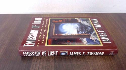 Emissary of Light: Adventures with the Secret Peacemakers