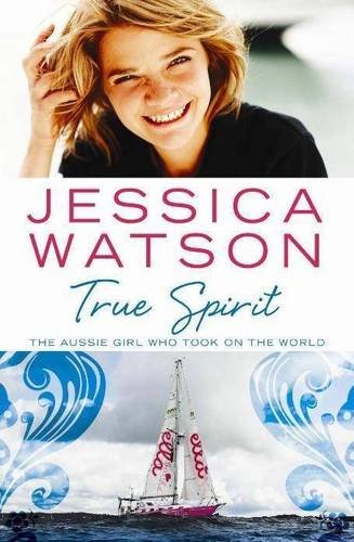 True Spirit: The Aussie Girl Who Took on the World