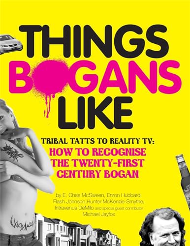 Things Bogans Like: Tribal tatts to reality tv: how to recognise the twenty-first century bogan