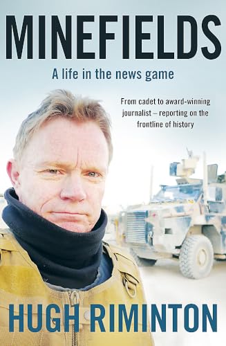 Minefields: A life in the news game - the bestselling memoir of Australia's legendary foreign correspondent