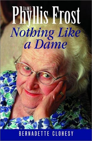 Nothing Like a Dame: Dame Phyllis Frost