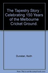 The Tapestry Story: 150 Years Celebration of the Mcg