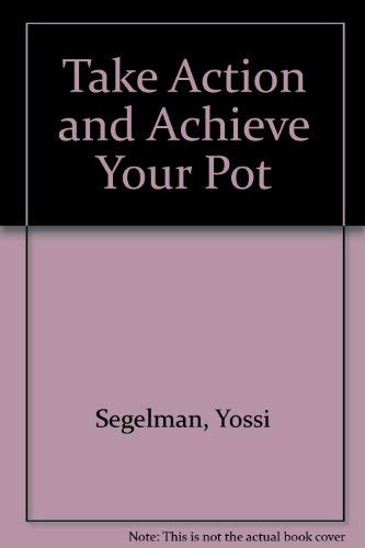 Take Action and Achieve Your Pot