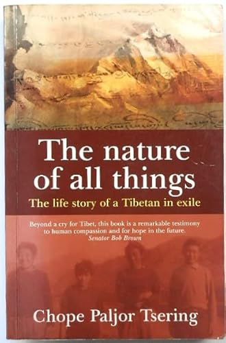 The Nature of All Things: The Life Story of a Tibetan in Exile