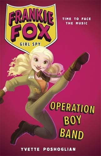 Operation Boy Band: Frankie Fox, Girl Spy Book 2