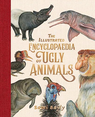 The Illustrated Encyclopaedia of Ugly Animals