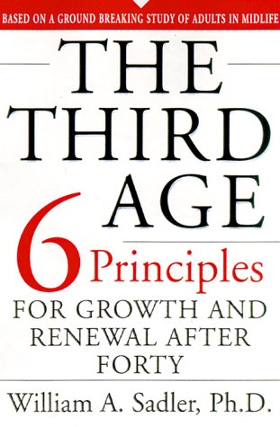 The Third Age: The Six Principles of Personal Growth and Renewal After 40