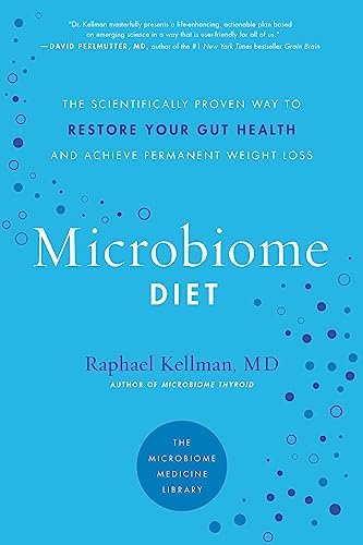 The Microbiome Diet: The Scientifically Proven Way to Restore Your Gut Health and Achieve Permanent Weight Loss