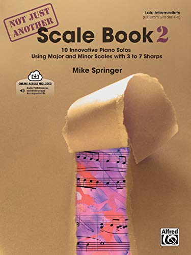 Not Just Another Scale Book, Book 2: 10 Innovative Piano Solos Using