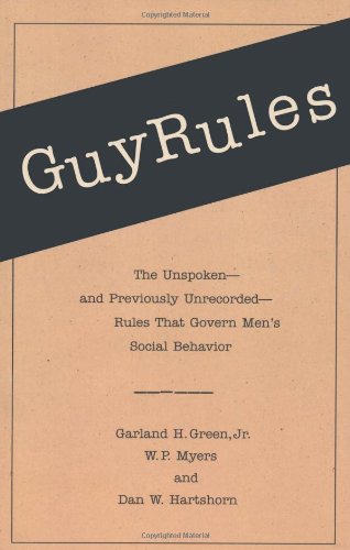 Guyrules: The Unspoken and Previously Unrecorded Rules That Govern