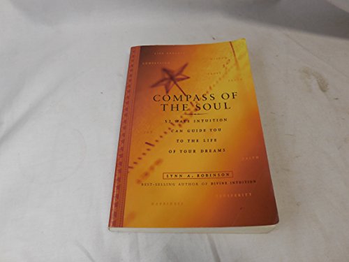 Compass of the Soul: 52 Ways Intuition Can Guide You to the Life of