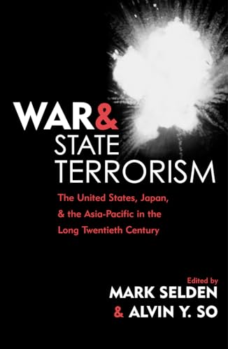 War and State Terrorism: The United States, Japan, and the Asia-Pacific in the Long Twentieth Century