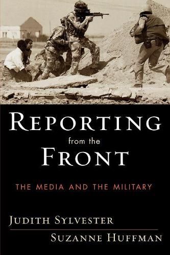 Reporting from the Front: The Media and the Military